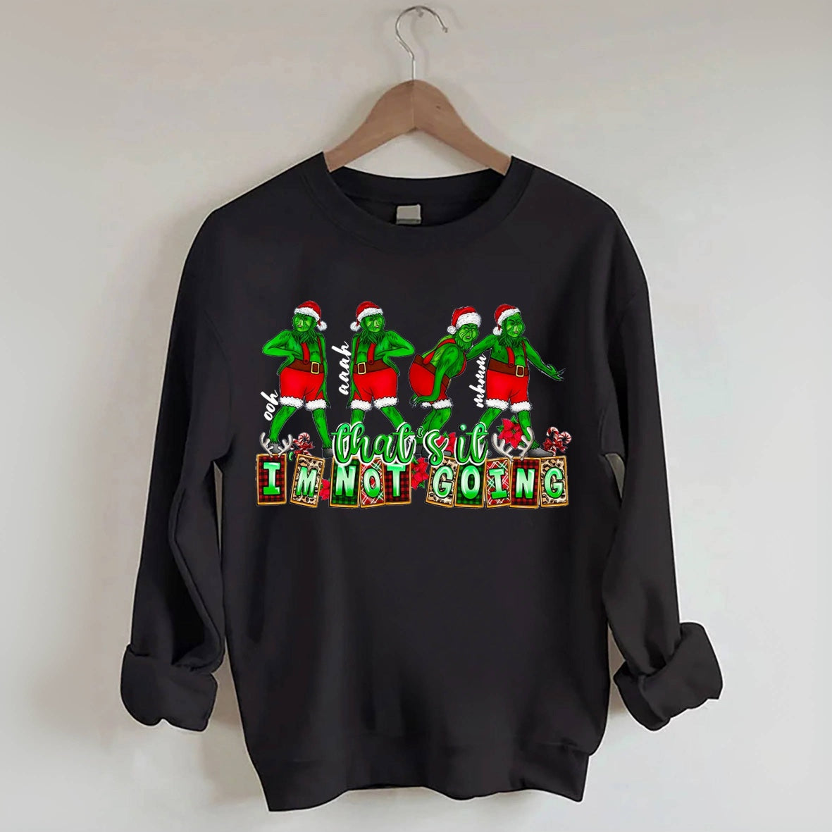 That's It I'm not Going Christmas Coffee Sweatshirt