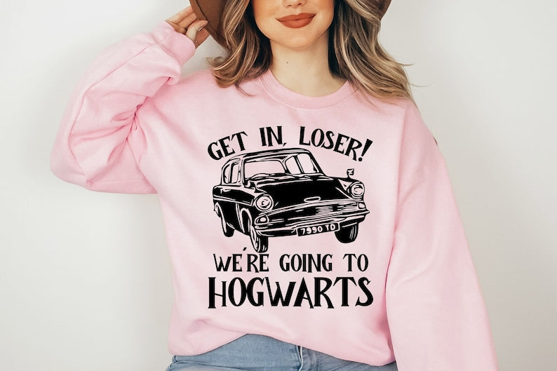 Get In Loser We Are Going To Hogwarts Sweatshirt