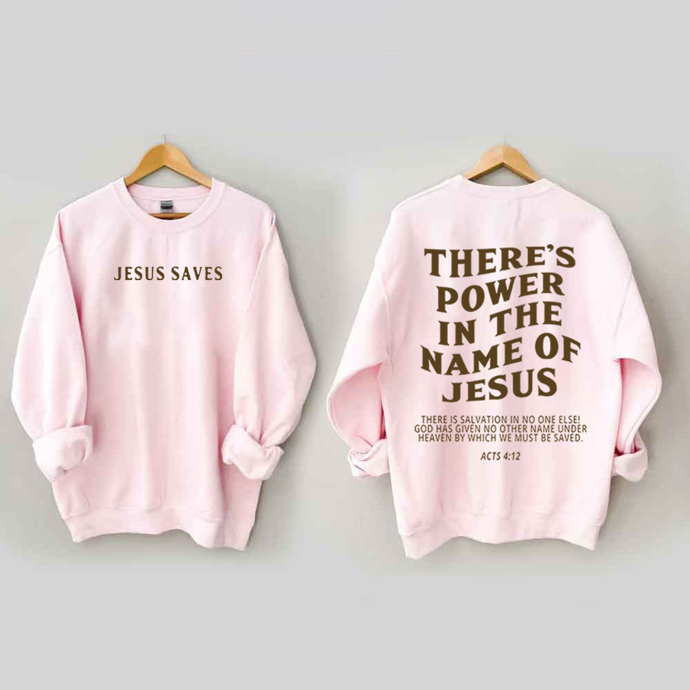 There's Power In The Name Sweatshirt